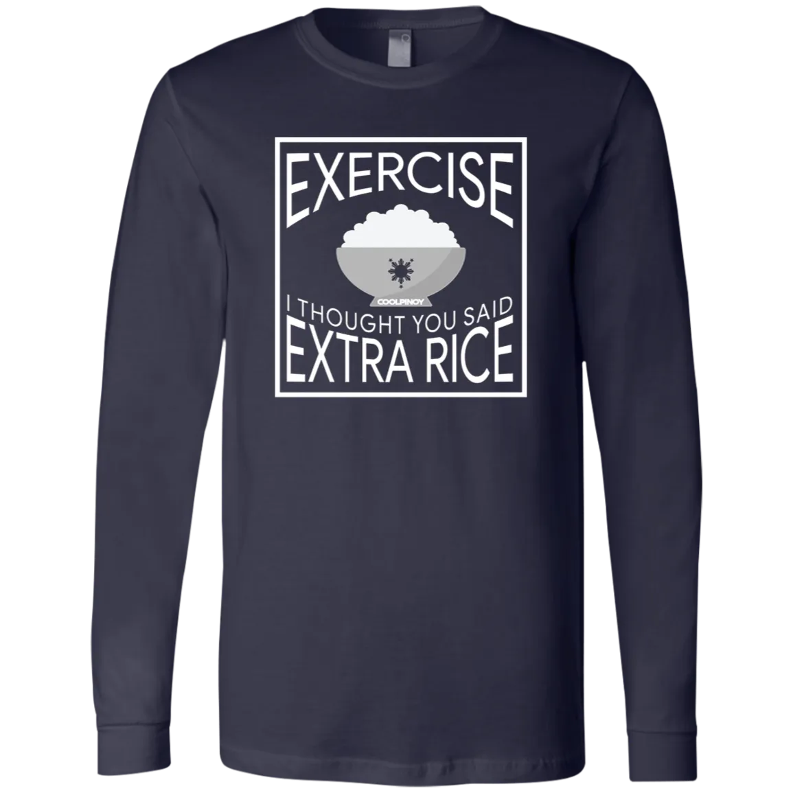 Exercise I Thought You Said Extra Rice Mens Jersey Long Sleeve T-Shirt
