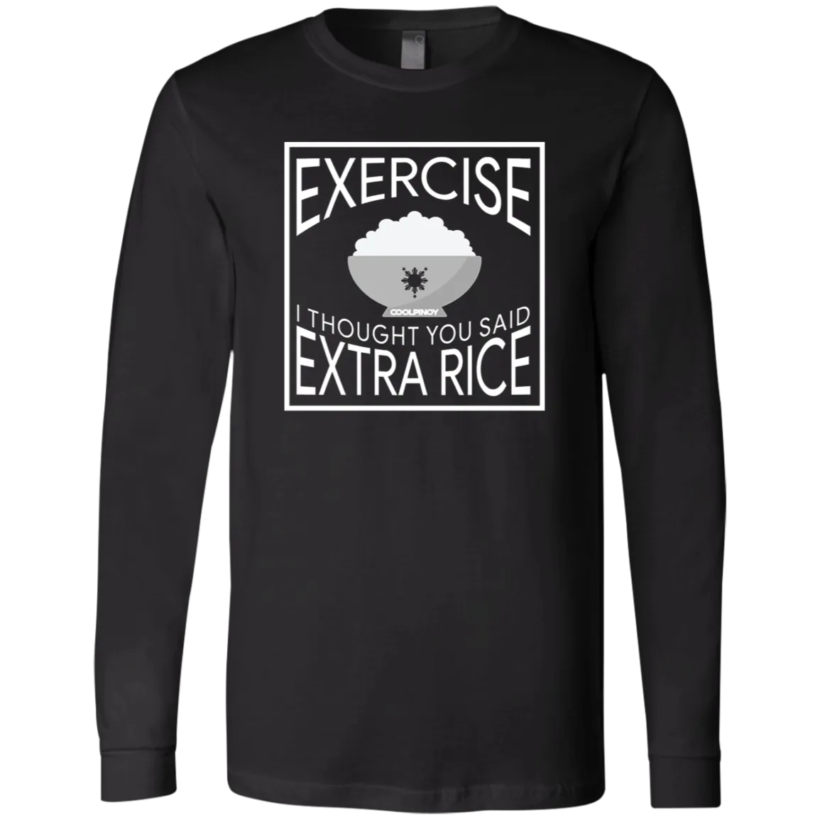 Exercise I Thought You Said Extra Rice Mens Jersey Long Sleeve T-Shirt