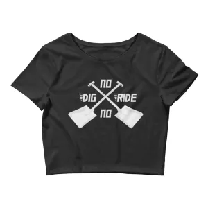 No Dig No Ride [Crop Top]