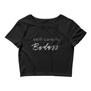 Self-Care Is Badass Crop Tee