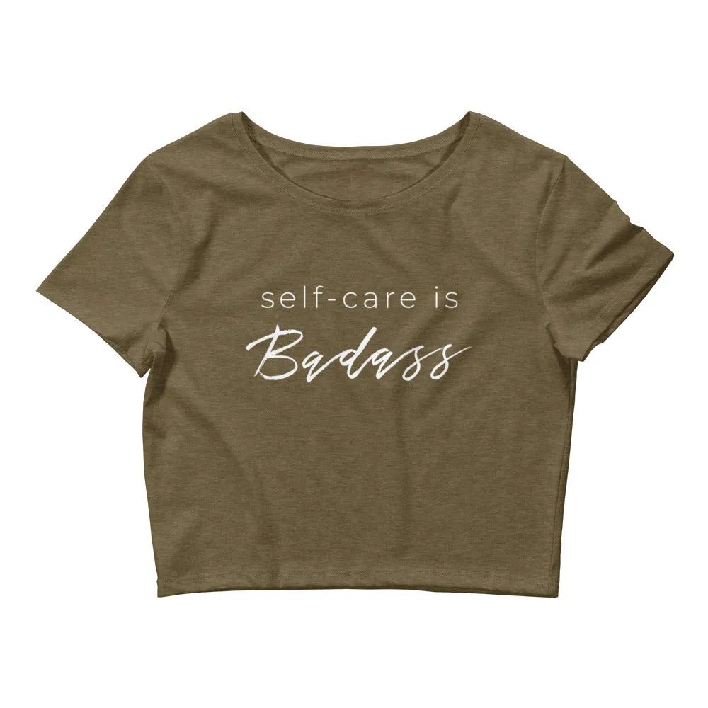 Self-Care Is Badass Crop Tee